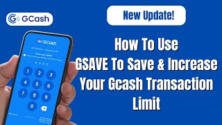 How To Use GSAVE To Save Money With Interest amp Increase Your Gcash Transaction Limit [upl. by Nikolai]