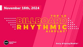 Billboard Rhythmic Songs Airplay Top 40 November 16th 2024 [upl. by Kenaz989]