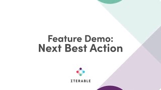 Iterable Feature Demo Next Best Action [upl. by Eeclehc814]