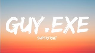 SUPERFRUIT GUYexe Lyrics Video [upl. by Nueovas]