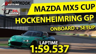 MAZDA MX5 CUP  HOCKENHEIMRING GP  159537  HOTLAP  SETUP  LFM ASSETTO CORSA [upl. by Saks]