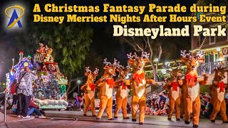 A Christmas Fantasy Parade during Disney Merriest Nights After Hours Event at Disneyland Park [upl. by Ursulina672]