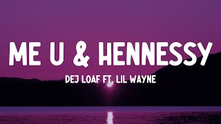 DeJ Loaf  Me U amp Hennessy Lyrics ft Lil Wayne [upl. by Zales819]