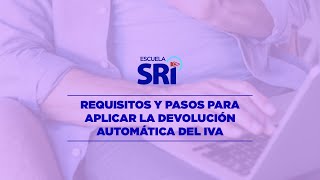 VIDEO 5 – REQUISITOS Y PROCESO PARA APLICAR LA DEVOLUCIÓN AUTOMÁTICA DEL IVA [upl. by Jago745]