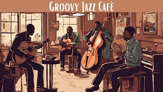 Groovy Jazz Café  A Musical Coffee Break Smooth Jazz Vocal Jazz [upl. by Sasnett]