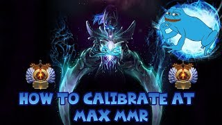 How To Calibrate AT MAX MMR  Dota 2 Guide [upl. by Warthman]