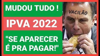 MUDOU TUDO IPVA 2022 quotSE APARECER O IPVA É PRA PAGARquot COMUNICADO OFICIAL [upl. by Sebastien291]