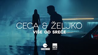 CECA x ŽELJKO JOKSIMOVIĆ  VIŠE OD SREĆE REPEAT  OFFICIAL VIDEO [upl. by Leckie]