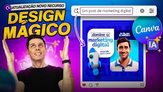 Canva  Use a INTELIGÊNCIA ARTIFICIAL para Criar Posts Design Mágico no Canva Create 2024 [upl. by Fortna]