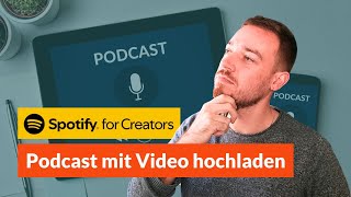 Podcast hochladen bei Spotify for Creators Neu 2024 mit Audio und Video [upl. by Senskell]