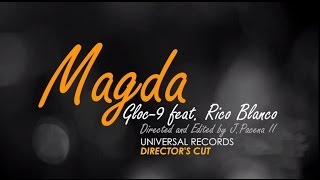 Gloc9 feat Rico Blanco  Magda Directors Cut [upl. by Etna867]