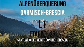 Alpenüberquerung  Garmisch  Brescia  Etappe 27 Santuario del Monte Conche – Brescia  GPSTrack [upl. by Rambert517]