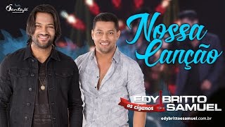 NOSSA CANÇÃO  Edy Britto e Samuel DVD ao vivo em Goiânia [upl. by Assennev]