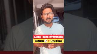 Lump Sum Investment क्या है  Return 📈Risk 📈 [upl. by Elonore]