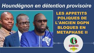 DITAMMARI HOUNDEGNON EN DETENTION PROVISOIRE  LES APPETITS POLITIQUES DE LANCIEN DGPN BLOQUES [upl. by Bette-Ann]