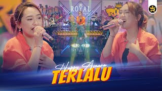 HAPPY ASMARA  TERLALU  Official Live Video Royal Music [upl. by Akinit243]