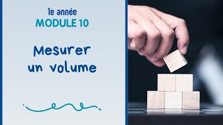 1e année  Module 10  Comment mesurer un volume [upl. by Oj]