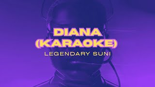 LEGENDARY SUNI  DIANA Karaoke Version [upl. by Violetta]