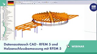 Webinar Datenaustausch CAD  RFEM 5 und Holzanschlussbemessung mit RFEM 5 [upl. by Atikram474]