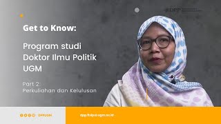 Get to Know Prodi Doktor Ilmu Politik UGM Part 2 Perkuliahan dan Kelulusan [upl. by Jens]