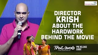 Director Krish About The Hardwork Behind Kondapolam Movie  Kondapolam Pre Release Event [upl. by Lough]