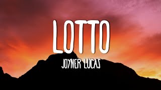 Joyner Lucas  Lotto Lyrics [upl. by Jamnis945]