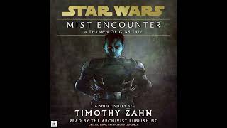 Star Wars 19 BBY Mist Encounter  Grand Admiral THRAWNS Origin Story UNABRIDGED Audiobook [upl. by Ahsined]