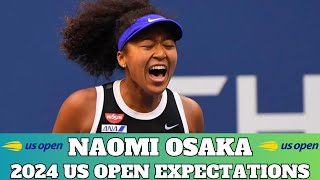 Naomi Osaka  2024 US Open Expectations [upl. by Einimod961]