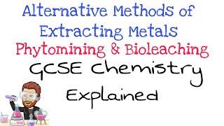 Phytomining amp Bioleaching  Alternative Methods of Metal Extraction  GCSE Chemistry  Combined Sci [upl. by Sheley477]