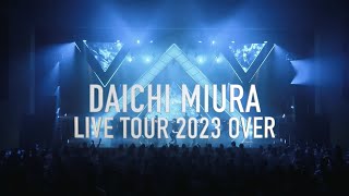 DAICHI MIURA LIVE TOUR 2023 OVER SPOT映像 [upl. by Brenden453]