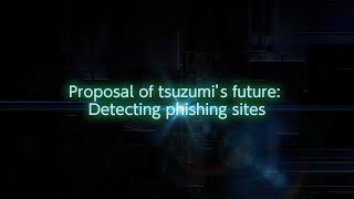 Proposal of tsuzumis future Detecting phishing sites [upl. by Sorce]