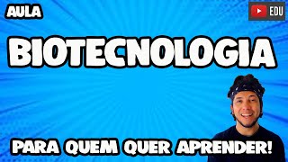 O QUE É BIOTECNOLOGIA  Aprenda de uma VEZ│Biologia com Patrick Gomes [upl. by Notsew]