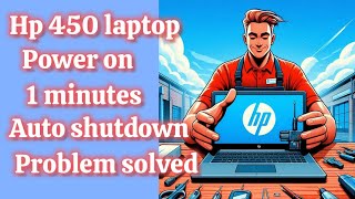 HP 450 Laptop Power on or 1 Minutes Auto Shutdown Problem Solution [upl. by Feeley50]