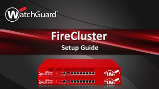 Set up and configure a WatchGuard FireCluster A StepbyStep Guide [upl. by Edalb]