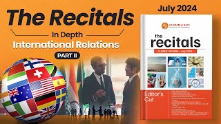 Recitals In Depth International Relations  Part II  Monthly Current Affairs July [upl. by Ajed418]