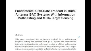 Fundamental CRB Rate Tradeoff in Multi Antenna ISAC Systems With Information Multicasting and Multi [upl. by Glori]