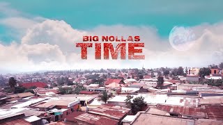 Big Nollas  Time Official Video [upl. by Deloris457]