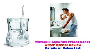 Waterpik Aquarius Professional Water Flosser ReviewThe Best Waterpik WP 660 [upl. by Reteid]