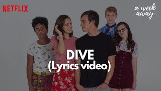 Dive Lyrics  A Week Away Soundtrack  Netflix [upl. by Nnyleimaj737]