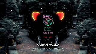 White Brown Black  Avvy Sra  Karan Aujla  Bass Boosted baseboosted karanaujla [upl. by Anitrak]