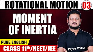 ROTATIONAL MOTION  03  Moment of Inertia  Physics  Class 11thNEETJEE [upl. by Meehan]