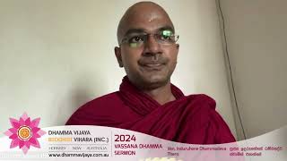 Ven Induruhene Dhammadeva Thero  Dhamma Vijaya Buddhist Vihara  2024 Vassana Dhamma Sermon [upl. by Kearney195]