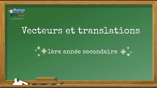 Vecteurs et translations  1ère année secondaire [upl. by Yeaton895]