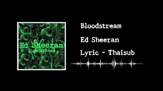 Ed Sheeran  Bloodstream Lyrics  Thaisub แปลไทย [upl. by Nauq332]