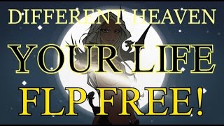 Different Heaven  Your Life  REMAKE  FLP FREE [upl. by Erej]