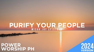 Purify Your People  Micah Joy Epistola  Power Worship Ph [upl. by Alyek690]