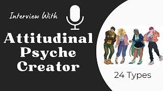 Interview with Attitudinal Psyche Creator  24 Type Personality Assessment [upl. by Oriane]