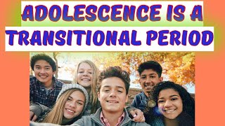 ADOLESCENCE IS A TRANSITIONAL PERIOD childdevelopment childpsychology  ADOLESCENT PERIOD [upl. by Roddie]