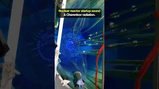 Nuclear Reactor Startup Sound amp Cherenkov Radiation Revealed 🔊🔬 space science nuclear [upl. by Alan]