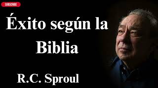 Éxito según la Biblia  RC Sproul [upl. by Herries447]